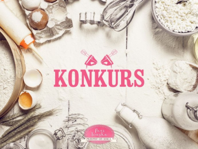 Konkurs "Dzień Pieczenia z Panią Tereską"