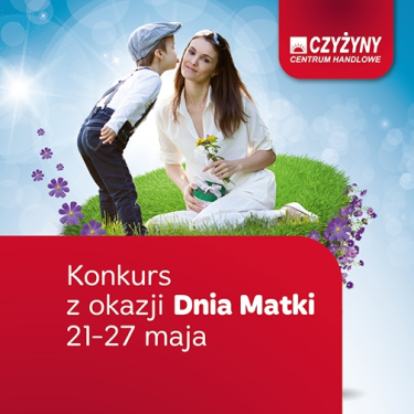 Konkurs z okazji Dnia Matki na Facebooku Centrum Handlowego Czyżyny