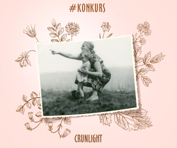 Konkurs "Crunlight. Wspomnienia z okazji dnia mamy"