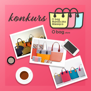 Konkurs fotograficzny "O bag maniaczka miesiąca"