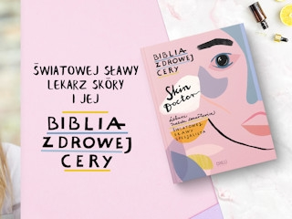 Konkurs "Skin Doctor. Biblia zdrowej cery" do godz. 20.00