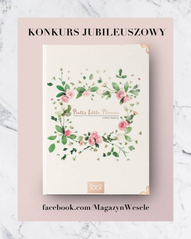 Konkurs jubileuszowy z Pretty Little Weddings, do godz. 12:00