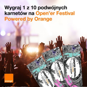 Konkurs "Orange Zbliża - Open’er Powered by Orange"
