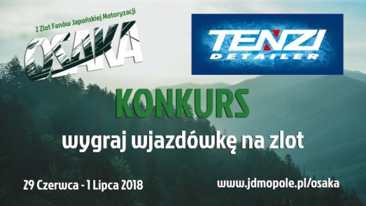 Wygraj wejściówkę na zlot fanów OSAKA, do godz. 12:00