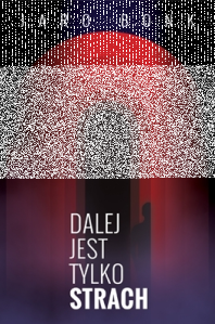 Konkurs z Dalej jest tylko strach