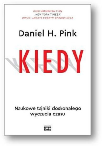 Konkurs z bestsellerem Daniela H. Pinka "Kiedy. Naukowe tajniki doskonałego wyczucia czasu"