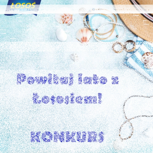 Konkurs "Powitaj lato z Łososiem"