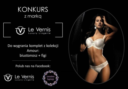 Konkurs z marką Le Vernis - Luxury Lingerie
