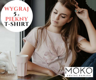 Konkurs "Wygraj 5 x t-shirt od MOKO"