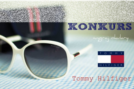 Wygraj okulary przeciwsłoneczne marki TOMMY HILFIGER