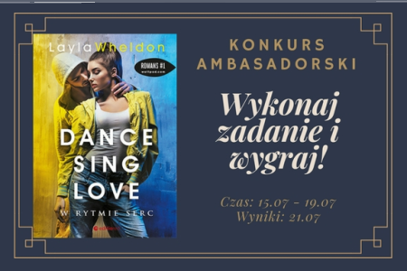 Wygraj książkę "Dance. Sing. Love. W rytmie serc"