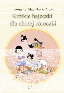 Wygraj książkę "Krótkie bajeczki dla chorej córeczki"
