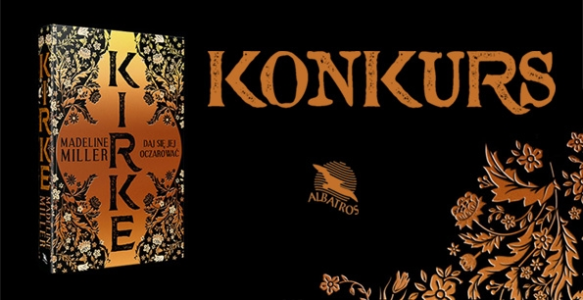 Wygraj egzemplarze powieści "Kirke" Madeline Miller