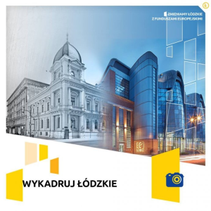 Konkurs foto na Facebook "Wykadruj Łódzkie" do godz. 10:00