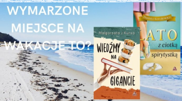 Konkurs "Wymarzone miejsce na wakacje to?"