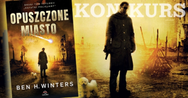 Wygraj egzemplarze "Opuszczonego miasta" Bena H. Wintersa
