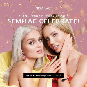Wygraj kolekcję lakierów hybrydowych Semilac Celebrate!