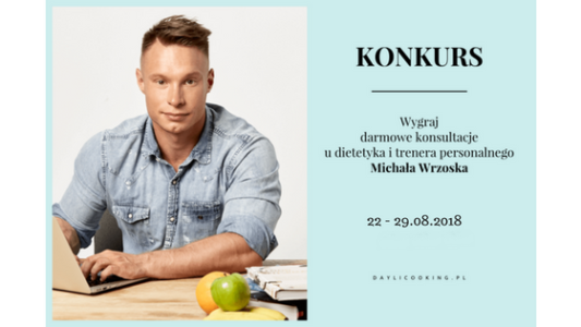 Wygraj darmowe konsultacje u dietetyka i trenera personalnego Michała Wrzoska