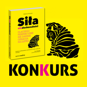 Konkurs "Samo Sedno Siła niedoskonałości"
