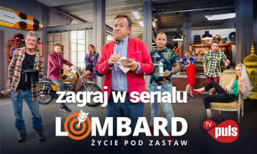 Konkurs "Zagraj w serialu Lombard"