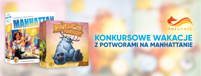 Konkurs #6 "Wakacje z Potworami na Manhattanie"