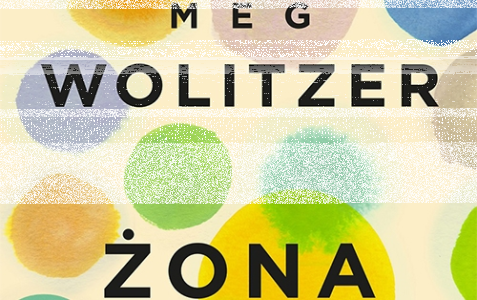 Wygraj książkę "Żona" Meg Wolitzer