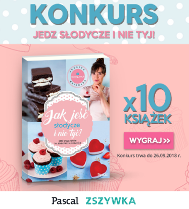 Konkurs "Jak jeść słodycze i nie tyć"