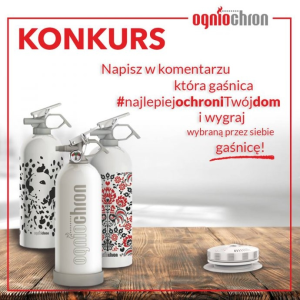Konkurs "Wygraj gaśnicę, która ochroni Twój dom"