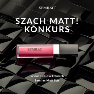Konkurs "Semilac Matt Lips"