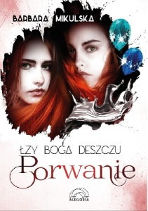 Wygraj książkę "Łzy Boga Deszczu. Porwanie"