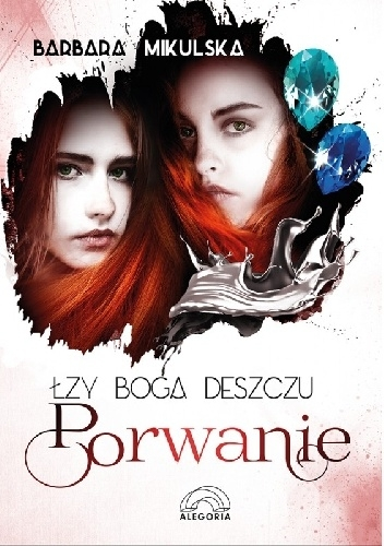 Wygraj książkę "Łzy Boga Deszczu. Porwanie"