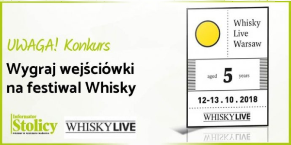 Warszawa: Wygraj podwójną wejściówkę na festiwal Whisky Live Warsaw!