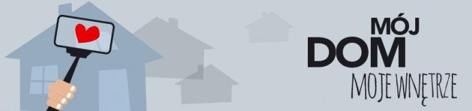 Konkurs "Mój dom, moje wnętrze"
