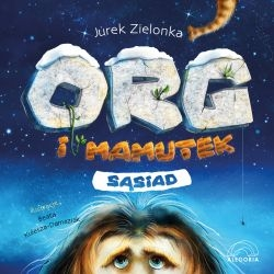 Wygraj książkę "Org i Mamutek. Sąsiad"