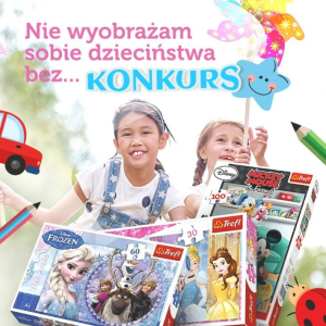 Konkurs "Nie wyobrażam sobie dzieciństwa bez..."