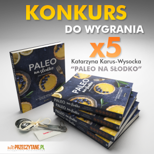 Wygraj książkę "Paleo na słodko" Katarzyny Karus-Wysockiej
