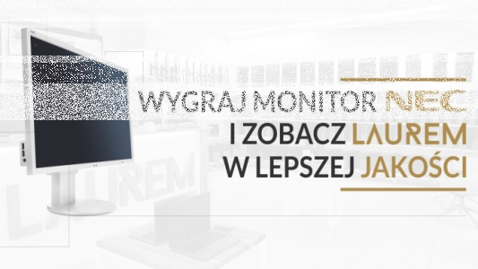 Wygraj monitor NEC i zobacz Laurem w lepszej jakości!