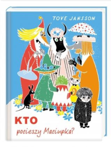 Konkurs "Kto pocieszy Maciupka? - Tove Jansson"