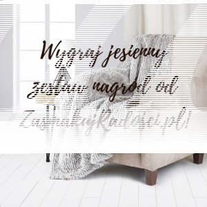 Wygraj jesienny zestaw nagród od ZasmakujRadości.pl!