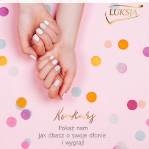 Konkurs fotograficzny "Pokaż nam jak dbasz o swoje dłonie!"