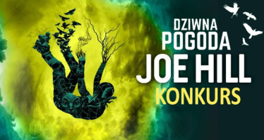 Wygraj egzemplarze książki "Dziwna pogoda" Joego Hilla