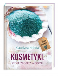 Konkurs "Ziołowy Zakątek. Kosmetyki, które zrobisz w domu - Klaudyna Hebda"