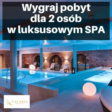 Wygraj pobyt dla 2 osób w luksusowym SPA