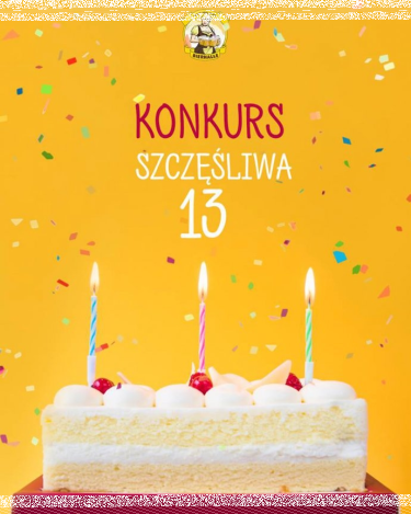 Konkurs "Szczęśliwa 13" 18+