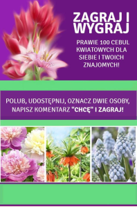 Konkurs "Prawie 100 cebul kwiatowych dla siebie i Twoich znajomych!"