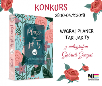 Konkurs "Planera takiego jak ty" z AUTOGRAFEM Gabrieli Gargaś
