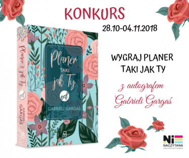 Konkurs "Planera takiego jak ty" z AUTOGRAFEM Gabrieli Gargaś