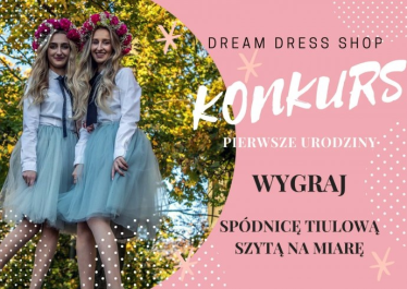 Konkurs "Pierwsze urodziny pracowni Dream Dress Shop"
