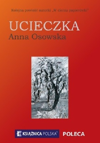 Konkurs z powieścią "Ucieczka" Anny Osowskiej