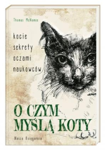 Konkurs "O czym myślą koty. Kocie sekrety oczami naukowców - Thomas McNamee"